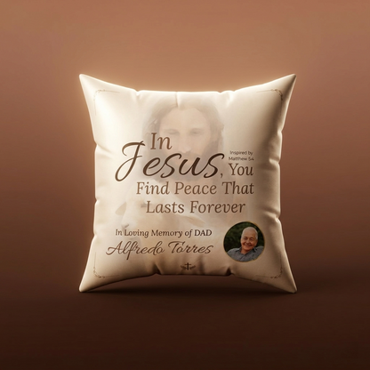 In Loving Memory Pillow – In Jesus You Find Peace Design | Personalized Christian Memorial & Sympathy Gift | Loss of Father