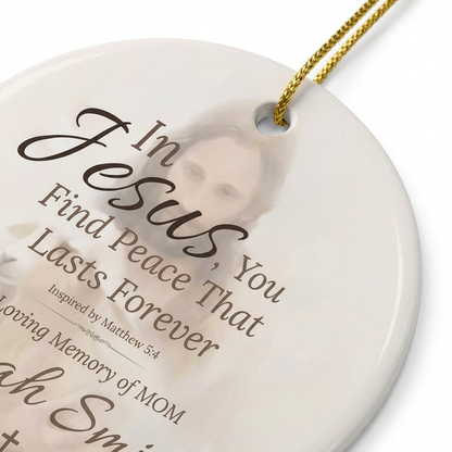 In Jesus You Find Peace Memorial Ornament | Personalized Christian Sympathy Gift for Loss of Mother